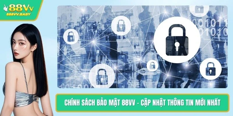 Chính Sách Bảo Mật 88VV - Cập Nhật Thông Tin Mới Nhất