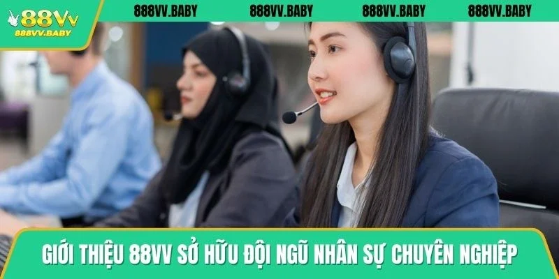 Giới thiệu 88VV sở hữu đội ngũ nhân sự chuyên nghiệp